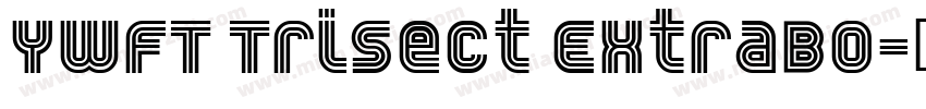 YWFT Trisect ExtraBo字体转换